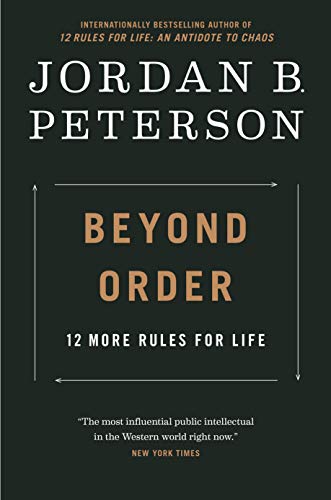 Jordan B. Peterson/Beyond Order@ 12 More Rules for Life