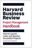 Antonio Nieto Rodriguez Harvard Business Review Project Management Handboo How To Launch Lead And Sponsor Successful Proje 