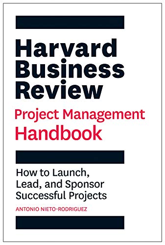 Antonio Nieto Rodriguez Harvard Business Review Project Management Handboo How To Launch Lead And Sponsor Successful Proje 