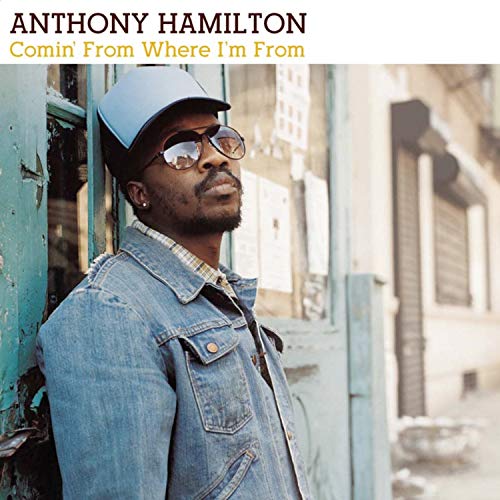 Anthony Hamilton Comin' From Where I'm From 