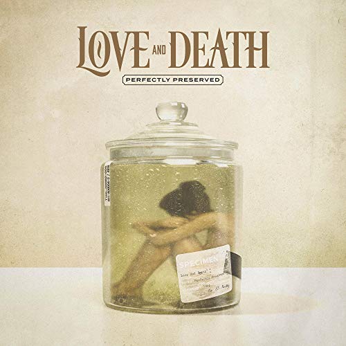 Love & Death/Perfectly Preserved