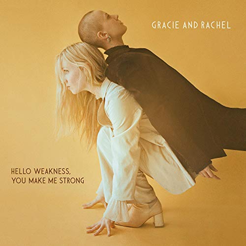 Gracie & Rachel/Hello Weakness, You Make Me St