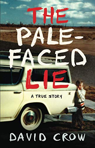 David Crow/The Pale-Faced Lie@ A True Story