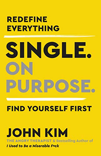 John Kim/Single on Purpose@ Redefine Everything. Find Yourself First.