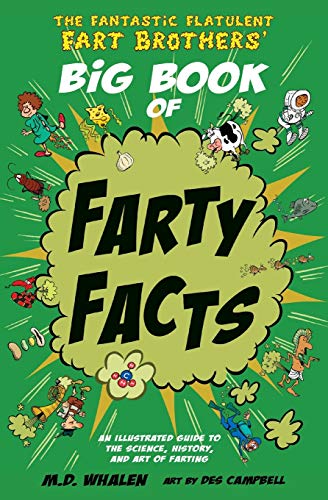 Whalen/The Fantastic Flatulent Fart Brothers' Big Book of@ An illustrated guide to the science, history, and