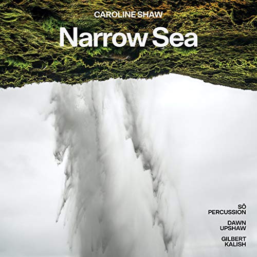 Narrow Sea/Caroline Shaw