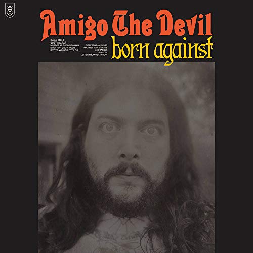 Amigo The Devil/Born Against