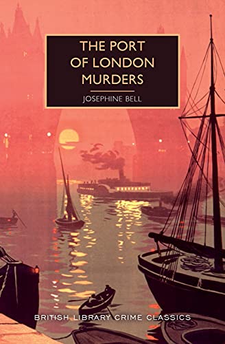 Josephine Bell/Port of London Murders