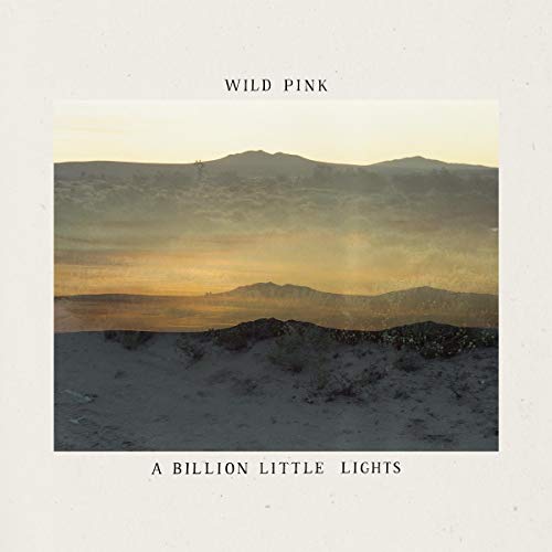 Wild Pink/A Billion Little Lights@Amped Exclusive
