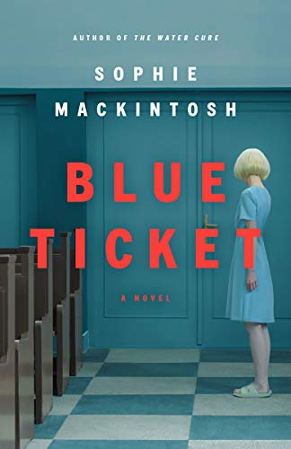 Sophie Mackintosh/Blue Ticket