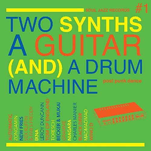 Soul Jazz Records presents/Two Synths, A Guitar (And) A Drum Machine – Post Punk Dance Vol.1 (INDIE EXCLUSIVE NEON GREEN VINYL)@2 LP Neon Green Vinyl w/ download card