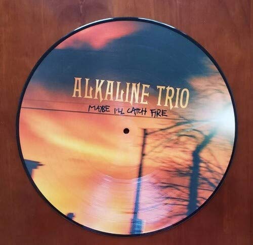 Alkaline Trio/Maybe I'll Catch Fire: 20th Anniversary@Picture Disc