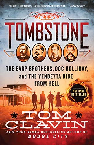 Tom Clavin/Tombstone@ The Earp Brothers, Doc Holliday, and the Vendetta