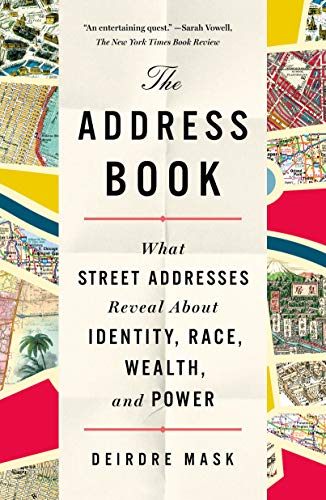 Deirdre Mask/The Address Book@What Street Addresses Reveal about Identity, Race, Wealth, and Power