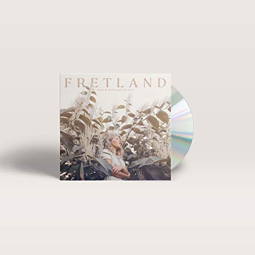 Fretland/Could Have Loved You