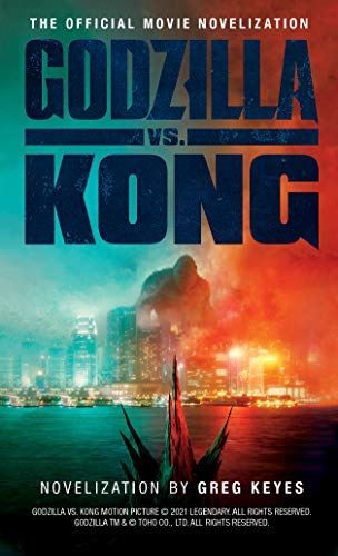 Greg Keyes/Godzilla vs. Kong@ The Official Movie Novelization