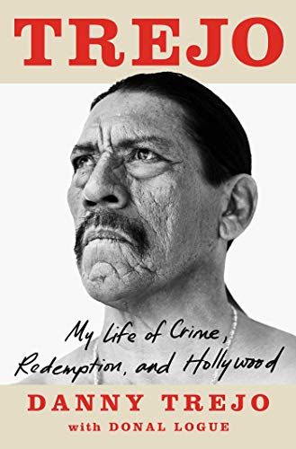 Danny Trejo/Trejo@My Life of Crime, Redemption, and Hollywood