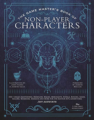 Jeff Ashworth/The Game Master's Book of Non-Player Characters@500+ Unique Bartenders, Brawlers, Mages, Merchant