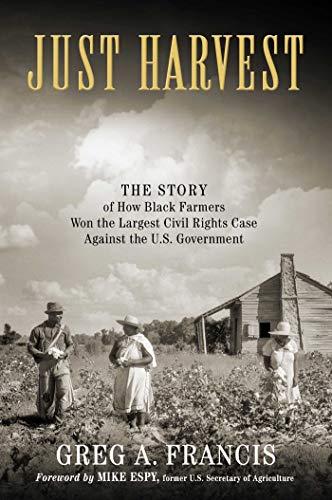 Greg Francis/Just Harvest@The Story of How Black Farmers Won the Largest Civil Rights Case Against the U.S. Government
