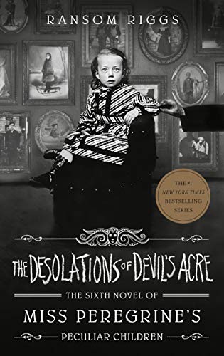 Riggs,Ransom/Desolation Of Devil's Acre,The@Miss Peregrine #6