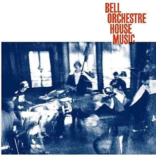 Bell Orchestre/House Music
