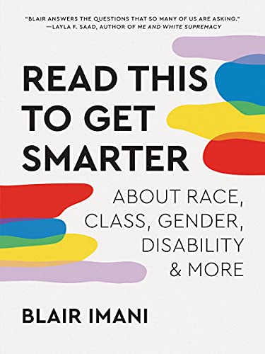 Blair Imani/Read This to Get Smarter@ About Race, Class, Gender, Disability & More