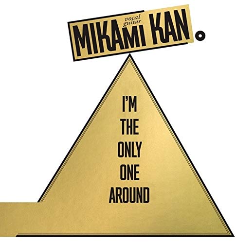 Kan Mikami/I'm the Only One Around
