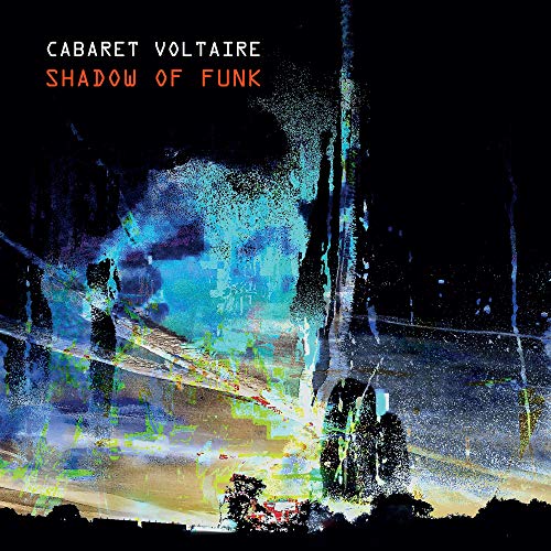 Cabaret Voltaire/Shadow of Funk (Limited Edition Curacao Vinyl)