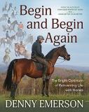 Denny Emerson Begin And Begin Again The Bright Optimism Of Reinventing Life With Hors 