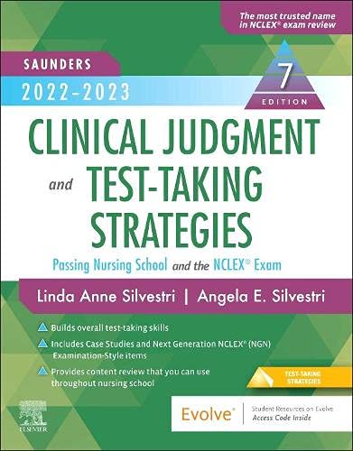 Linda Anne Silvestri Saunders 2022 2023 Clinical Judgment And Test Taki Passing Nursing School And The Nclex(r) Exam 0007 Edition; 