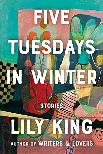 Lily King/Five Tuesdays in Winter