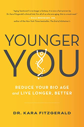 Kara N. Fitzgerald Younger You Reduce Your Bio Age And Live Longer Better 