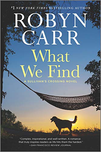 Robyn Carr/What We Find@A Sullivan's Crossing Novel@First Time Trad