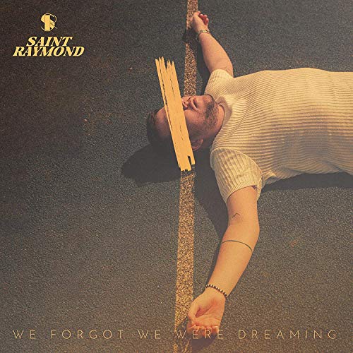 Saint Raymond/We Forgot We Were Dreaming