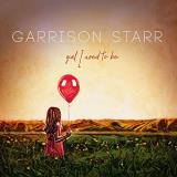 Garrison Starr Girl I Used To Be 