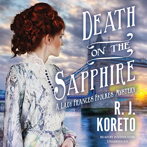 R. J. Koreto/Death on the Sapphire Lib/E@ A Lady Frances Ffolkes Mystery