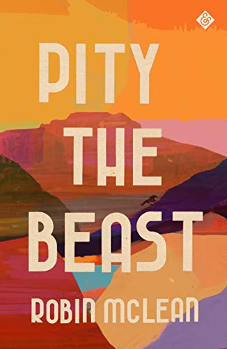 Robin McLean/Pity the Beast