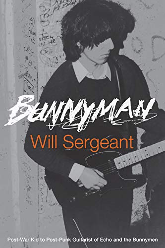 Will Sergeant/Bunnyman@Post-War Kid to Post-Punk Guitarist of Echo and the Bunnymen
