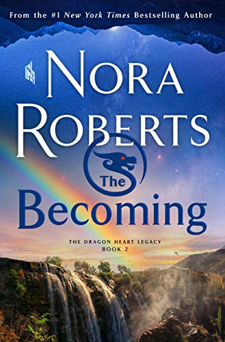 Nora Roberts/The Becoming@The Dragon Heart Legacy, Book 2