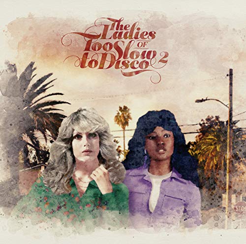 The Ladies Of Too Slow To Disco Vol. 2/The Ladies Of Too Slow To Disco Vol. 2