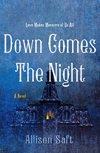 Allison Saft/Down Comes the Night