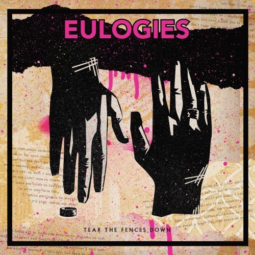 Eulogies/Tear The Fences Down