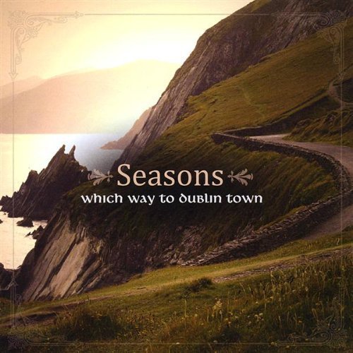 Seasons/Which Way To Dublin Town