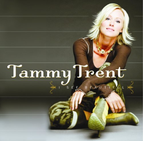 Tammy Trent/I See Beautiful