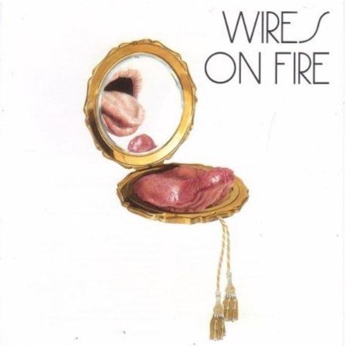 Wires On Fire/Wires On Fire