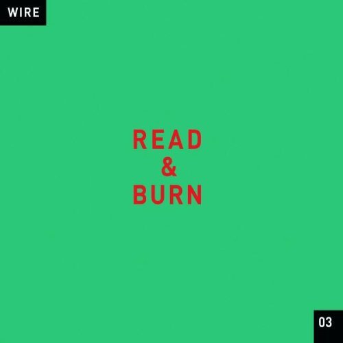 Wire/Read & Burn 03