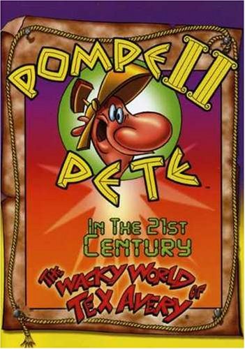 Wacky World Of Tex Avery/Pompei Pete In The 21st Centur@Nr