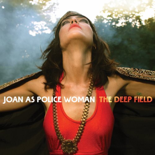 Joan As Police Woman/Deep Field@Explicit Version