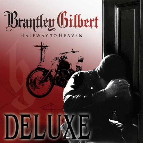 Brantley Gilbert/Halfway To Heaven@Deluxe Ed.
