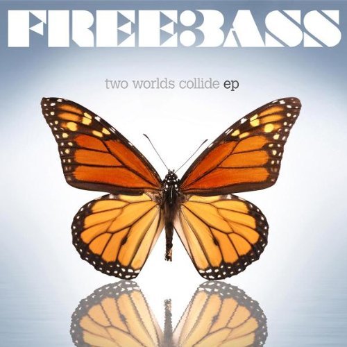 Freebass/Two Worlds Collide